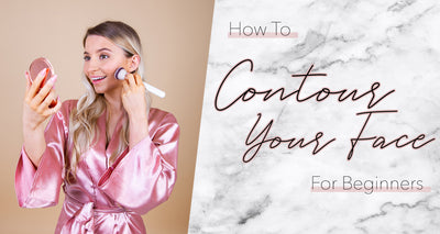 How to Contour Your Face for Beginners